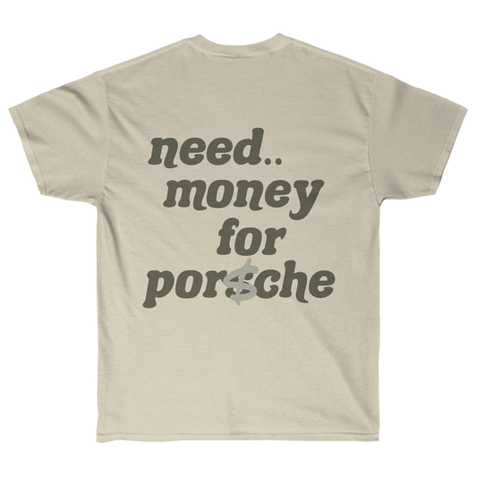 NEED MONEY FOR PORSCHE